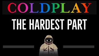 Coldplay • The Hardest Part (CC) 🎤 [Karaoke] [Instrumental Lyrics]