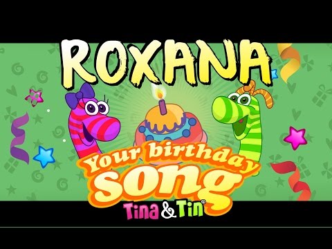 Tina&Tin Happy Birthday ROXANA 🐣 🐶 🐱(Personalized Songs For Kids) 🙈 🐟 🎁