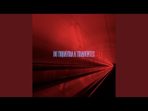 Do Tiquatira até Tiradentes