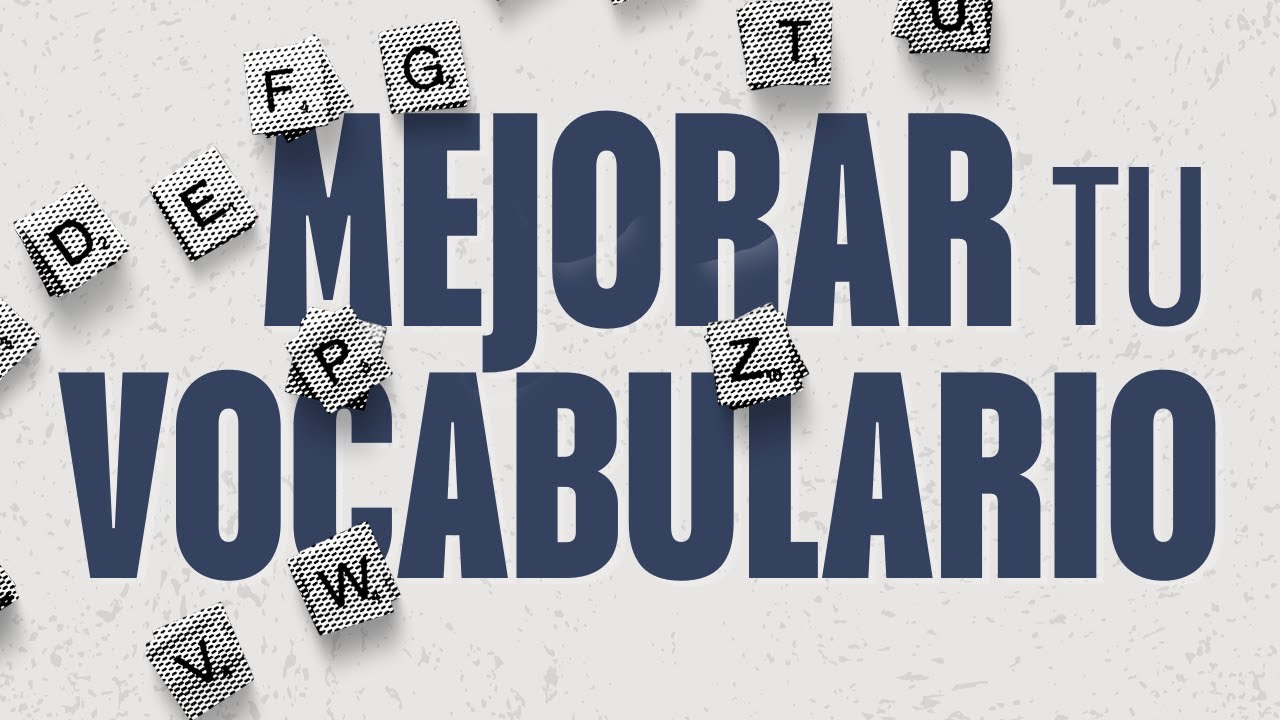 4 maneras de MEJORAR TU VOCABULARIO