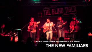 The New Familiars - Kickdown Breakdown/Sweet Black Magic at the Blind Tiger