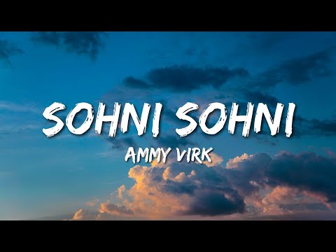 Ammy Virk - Sohni Sohni (Lyrics) | From Saunkan Saunkne" | Nimrat Khaira, Sargun Mehta
