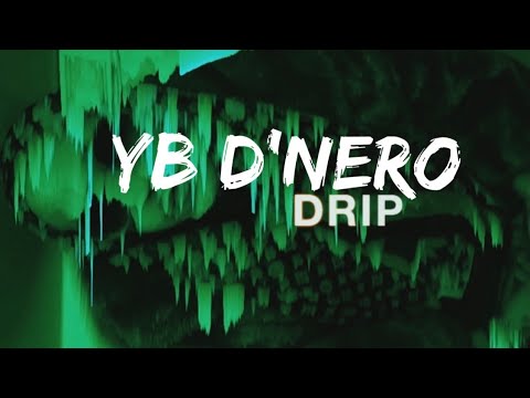 YB D’Nero - Drip (Official Music Video)