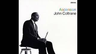 John Coltrane - Ascension (full album) (1080p)