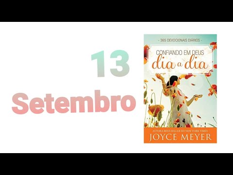 Devocional ll 13 de setembro ll CONFIANDO em DEUS ll dia a dia ll Joyce Meyer