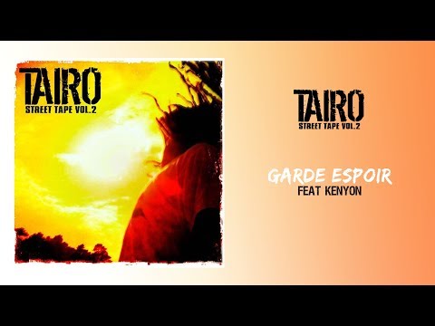 Taïro ft. Kenyon - Garde espoir