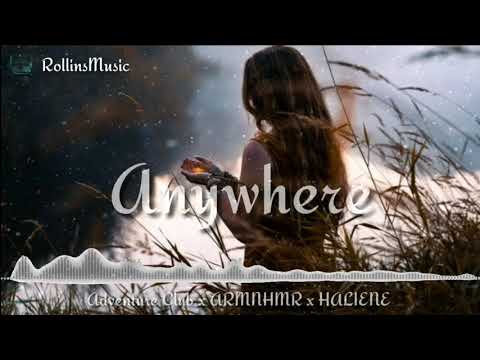 Adventure Club x ARMNHMR x HALIENE - Anywhere