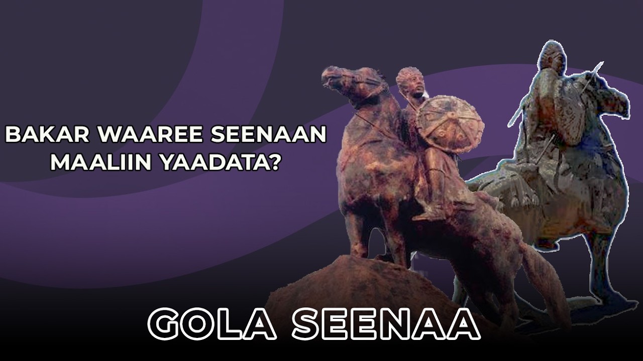 Bakar Waaree Seenaan Maaliin Yaadata? - Gola Seenaa