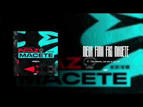 MEGA FUNK FAZ MACETE ( TAIDigital, MC MN & MC GW)
