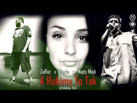 ZaRaz x Perła x Majty Majk - A gramy to tak (produkcja: !koS)