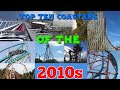 The Top Ten New Roller Coasters Of The 2010s RANKED With Honorable Mentions