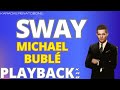 SWAY MICHAEL BUBLÉ PLAYBACK DEMO