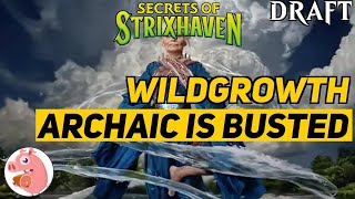 Wildgrowth Archaic Is Busted | Secrets of Strixhaven Draft