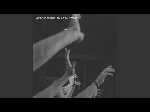 Der König kommt (The Chosen Version)