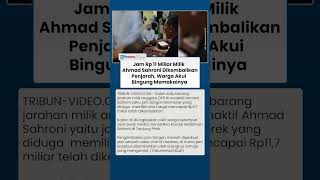 Barang-Barang Mewah Ahmad Sahroni yang Dijarah Akhirnya Dikembalikan, Termasuk Jam Rp 11 Miliar