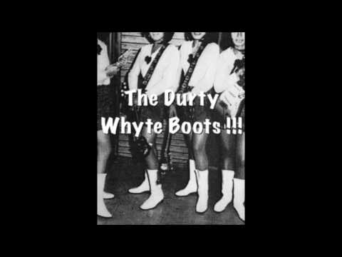 The Durty Whyte Boots / Let's go in '69