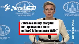 Zaharova anunță sfârșitul UE: „Ați devenit o anexă militară falimentară a NATO!”