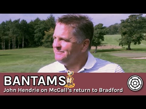 John Hendrie on Stuart McCall back at Bradford