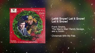 Frank Sinatra, &#39;The Macho Man&#39; Randy Savage, and a Goblin - Let It Snow! Let It Snow! Let It Snow!