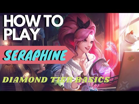 HOW TO PLAY SERAPHINE! Guide for beginners and a few pro tips! [League of Legends]