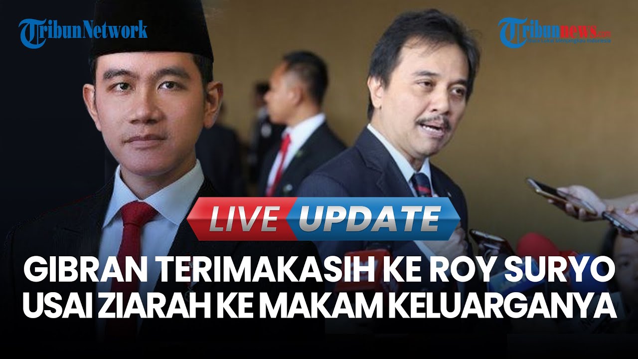 🔴 LIVE UPDATE | Respon Gibran Soal Roy Suryo dan Dokter Tifa Ziarah ke Makam Keluarga Jokowi