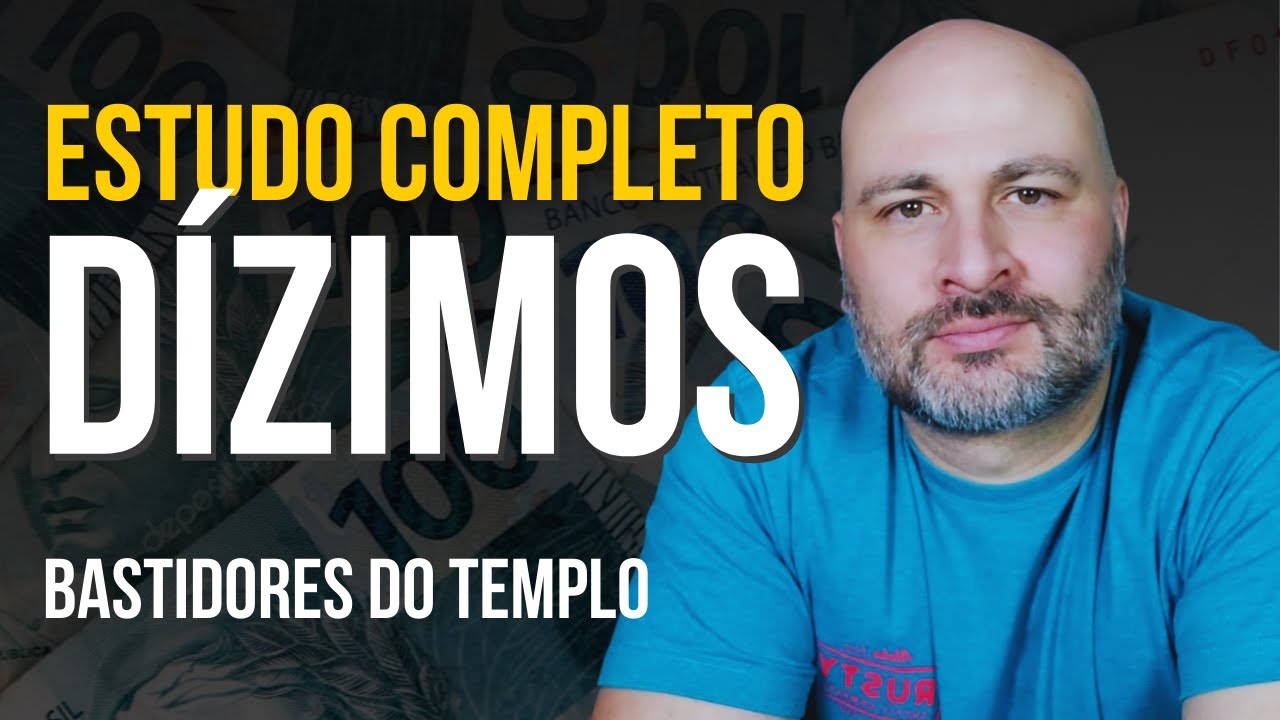 ESTUDO COMPLETO SOBRE DÍZIMOS | Professor Dan Gramado