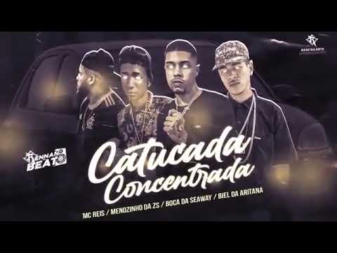 CATUCADA CONCENTRADA - BIEL DA ARITANA -BOCA DA SEAWAY -MENORZINHO DA ZS E MC REIS REMIX BREGA FUNK