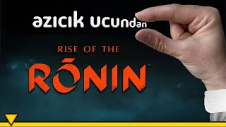 azıcık ucundan: RISE OF THE RONIN