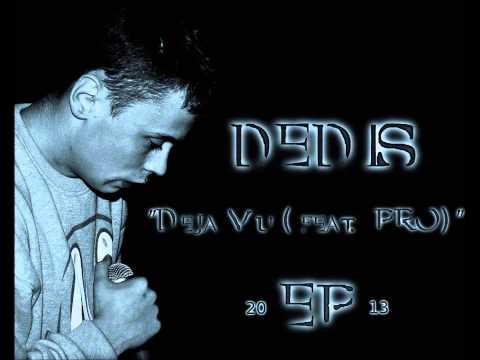 Dedis - Deja Vu (feat. PRO) / EP 2013 [prod. PRO]