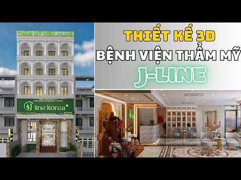 THIẾT KẾ 3D BỆNH VIỆN THẨM MỸ J-LINE 10X15 TẠI TÂN BÌNH