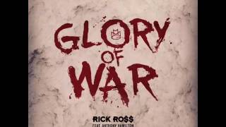 Rick Ross - Glory Of War Feat. Anthony Hamilton