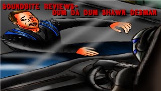 SoundBite Reviews- #18 - Shawn Desman &#39;Dum Da Dum&#39;