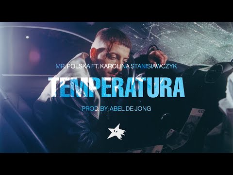 Mr. Polska feat. Karolina Stanisławczyk - Temperatura (Prod. Abel De Jong)