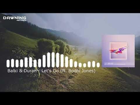 Balki & Duran - Let's Go (feat. Bodhi Jones)