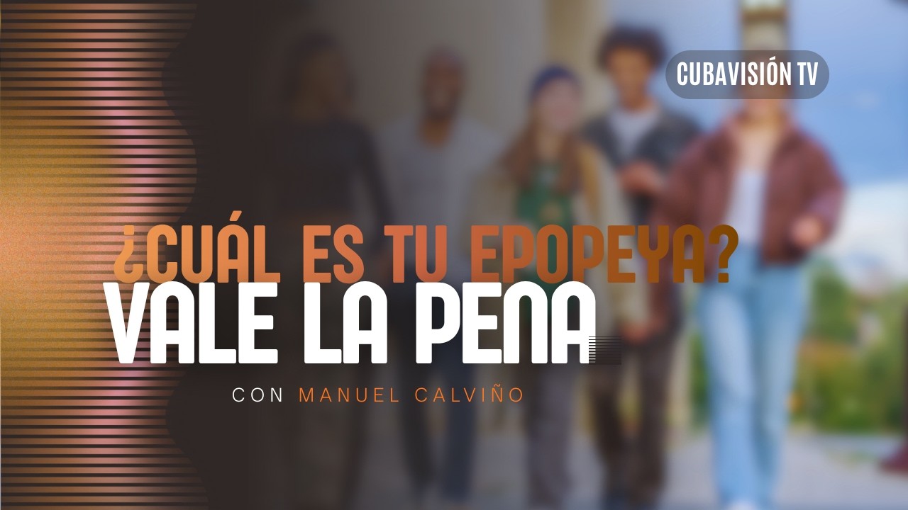 VALE LA PENA: ¿CUÁL ES TU EPOPEYA?