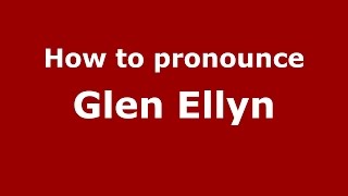 How to pronounce Glen Ellyn