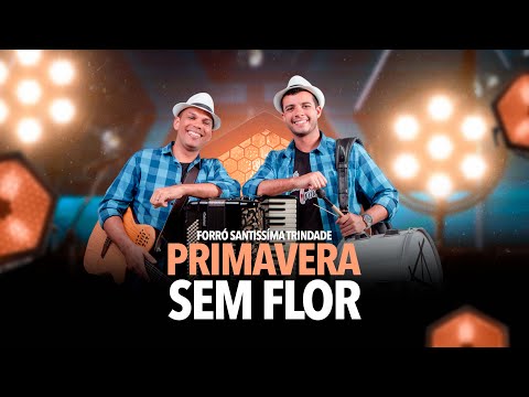 Primavera Sem Flor - Forró Santíssima Trindade
