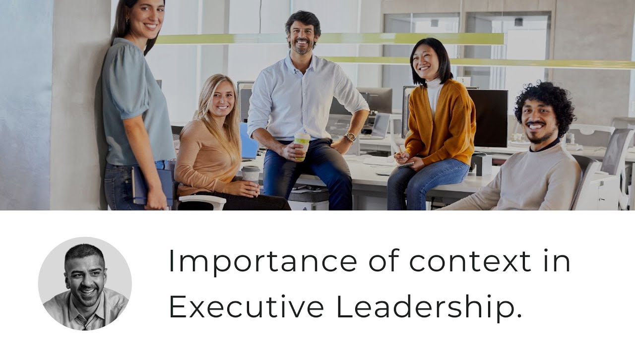 Importance of Context in Executive Leadership