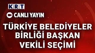 #CANLI | Türkiye Belediyeler Birliği Başkan Vekili Seçimi CANLI YAYINI