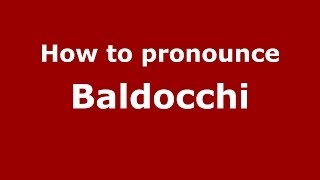 How to pronounce Baldocchi