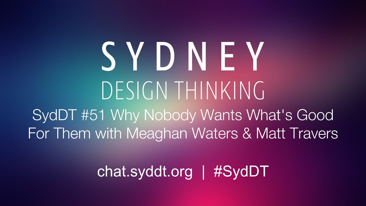 SydDT #51: Why Nobody Wants What's Good For Them with Meaghan Waters & Matt Travers