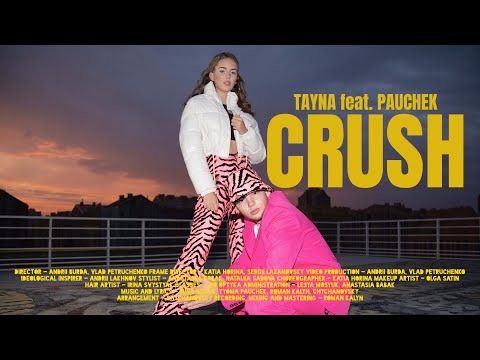TAYNA feat. PAUCHEK - CRUSH (Official Video)