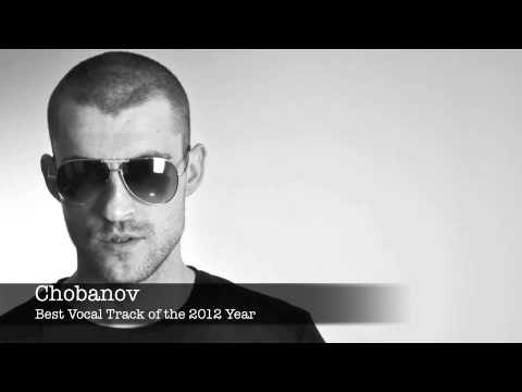 Chobanov - Best Vocal House Tracks 2012 Year