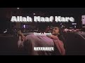 Allah Maaf Kare Slowed Reverbed Desi Boys Bollywood Song Reverbify8992