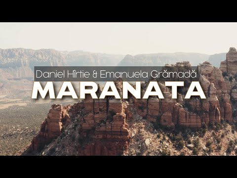 Daniel Hîrtie & Emanuela Grămadă - Maranata