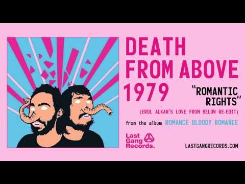 Death From Above 1979 - Romantic Rights (Erol Alkan's Love From Below Re-Edit)
