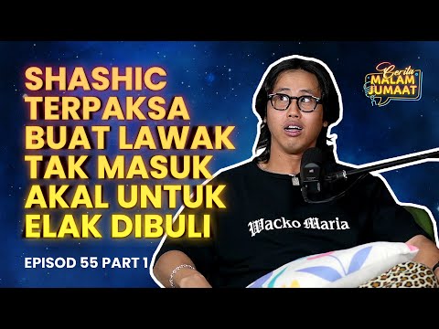 Shashic Terpaksa Buat Lawak Tak Masuk Akal Untuk Elak Dibuli | CMJ Episod 55 (Part 1)