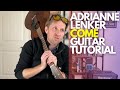 Come By Adrianne Lenker Guitar Tutorial Guitar Lessons With Stuart