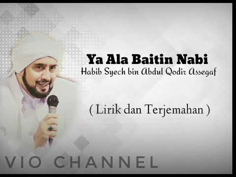 Ya ala Baitin Nabi Lirik dan Terjemahan (Habib Syech bin Abdul Qodir Assegaf)