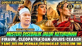 Download lagu MISTERI DISEBALIK JALUR KETURUNAN FIRAUN, CLEOPATRA DAN JULIUS CEASER‼️USTAZ AUNI MOHAMED mp3